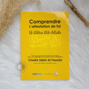 Comprendre L’attestation de foi lâ ilâha illâ-Allah