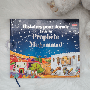 Histoires pour dormir - La vie du Prophète Muhammad