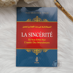 La Sincérité Et Son Effet Sur L’unité Des Musulmans