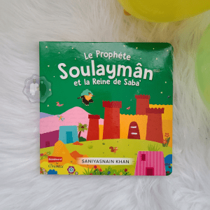 Le Prophète Soulaymân et la Reine de Saba'