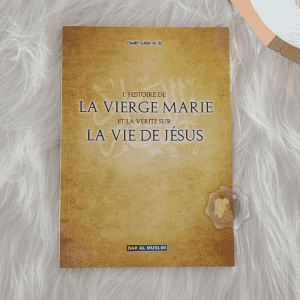 L’Histoire de la vierge Marie et la vérité sur la vie de Jésus