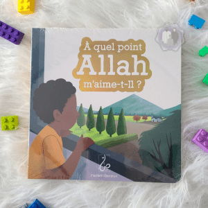 A Quel Point Allah M’aime t’Il ?