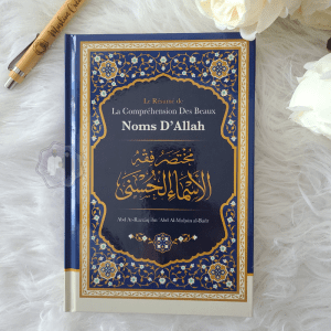 Le Résumé de La Compréhension Des Beaux Noms D'Allah