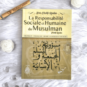 La Responsabilité Sociale et Humaine du Musulman