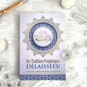 Des Traditions Prophétiques Délaissées