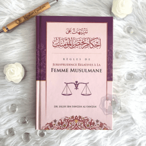 Règles de Jurisprudence Relatives à la Femme Musulmane
