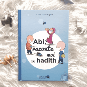Abi, raconte moi un hadith