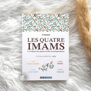 Les Quatre Imams à l'Origine des 4 Ecoles de Jurisprudence