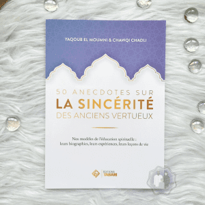 50 Anecdotes sur la Sincérité des Anciens Vertueux