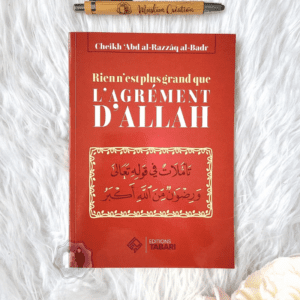 Rien N'est Plus Grand Que L'agrément D'Allah - Editions Tabari