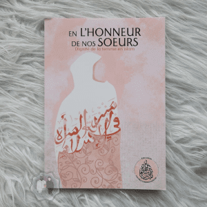 En L'honneur De Nos Soeurs - Dignité de la femme en islam
