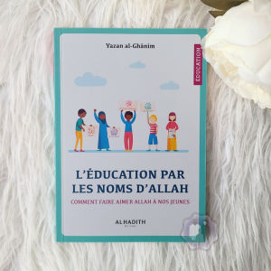 L'Education par les noms d'Allah