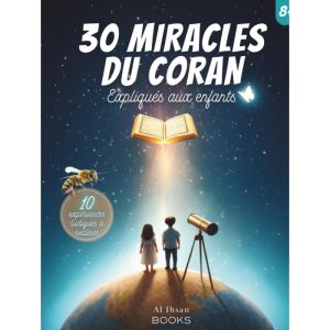 30 Miracles Du Coran Expliqués Aux Enfants